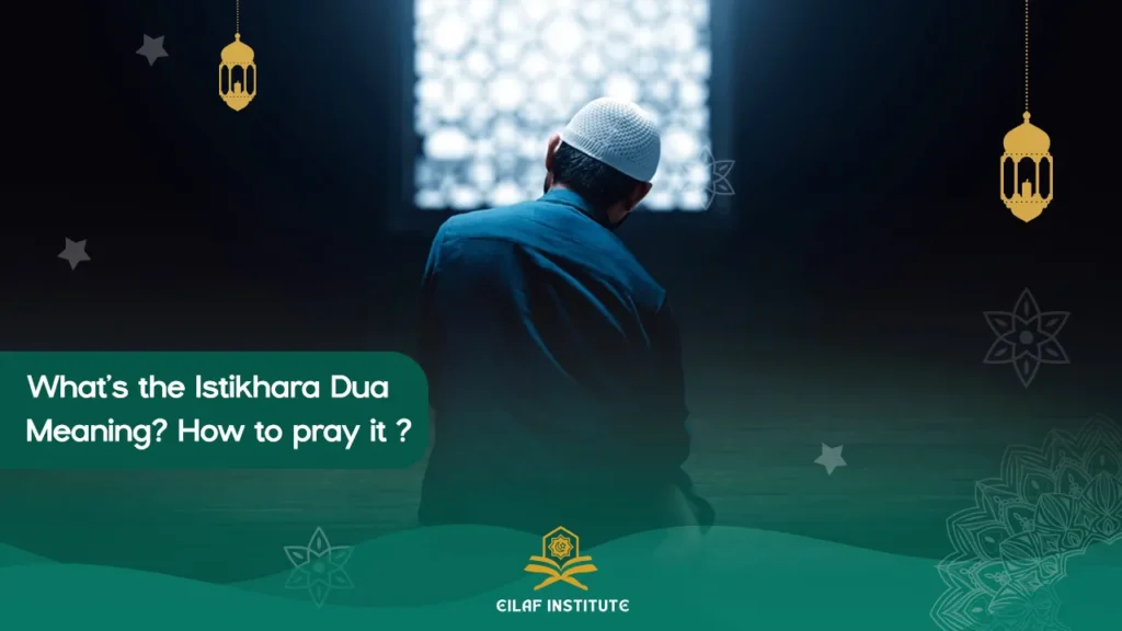 What’s Istikhara Dua Meaning? how to pray it?