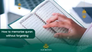 اow to Memorize the Quran Without Forgetting