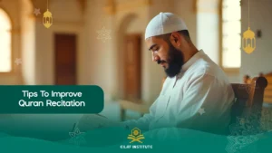 Tips to Improve Quran Recitation