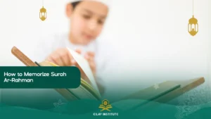 How to Memorize Surah Ar-Rahman