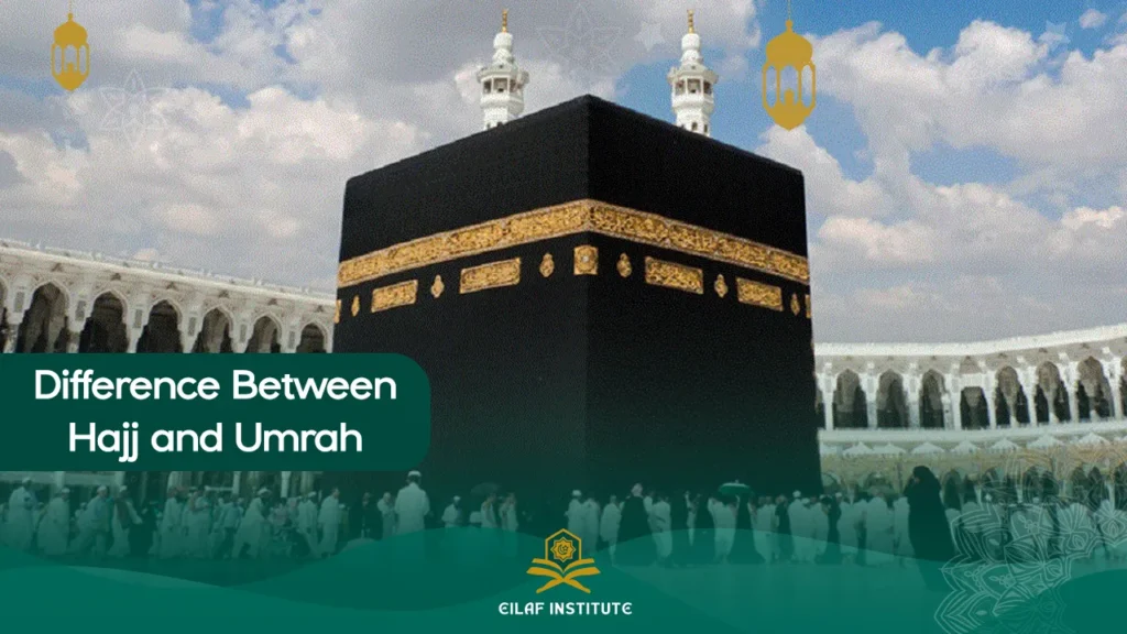 Difference Between Hajj and Umrah